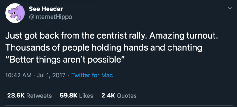 centrist rally tweet better things aren't possible hippo man