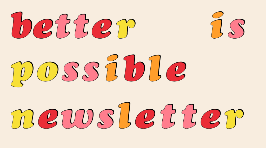 better is possible newsletter blob blob